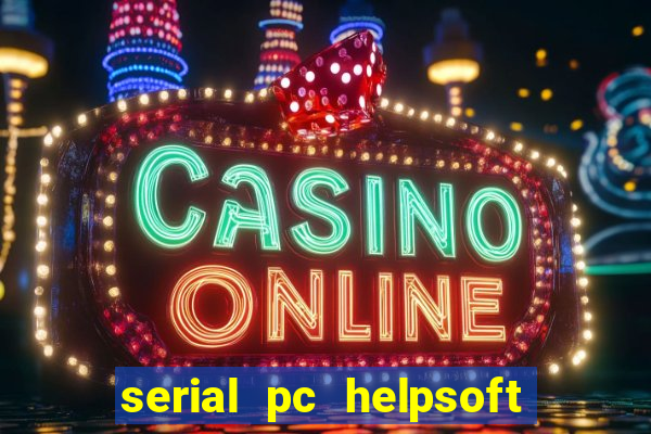 serial pc helpsoft driver updater